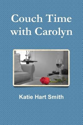 Couch Time with Carolyn by Smith, Katie