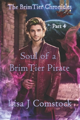 Soul of a BrimTier Pirate: The BrimTier Chronicles by Comstock, Lisa J.