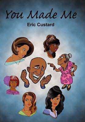 You Made Me by Custard, Eric