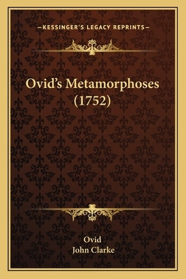Ovid's Metamorphoses (1752) by Ovid