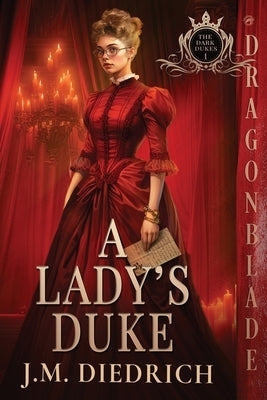 A Lady's Duke by Diedrich, J. M.