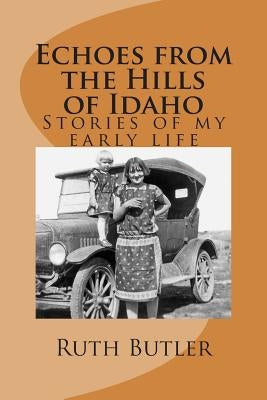 Echoes from the Hills of Idaho by Butler, Ruth