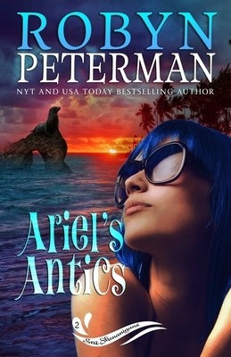 Ariel's Antics: Sea Shenanigans Book Two by Peterman, Robyn