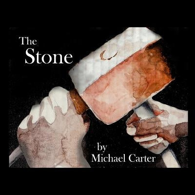 The Stone by Carter, Michael R.