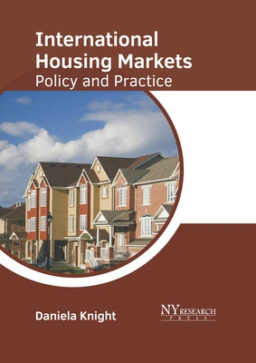 International Housing Markets: Policy and Practice by Knight, Daniela