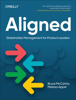 Aligned: Stakeholder Management for Product Leaders by McCarthy, Bruce