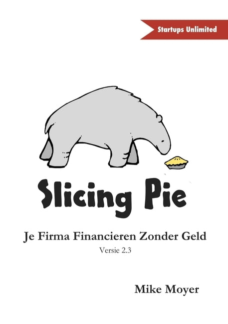 Slicing Pie by Moyer, Mike