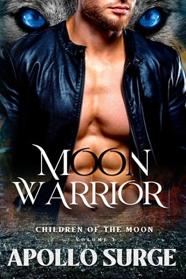 Moon Warrior: M/M Wolf Shifter Mpreg Paranormal Romance by Surge, Apollo