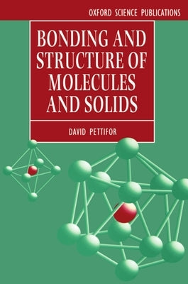 Bonding and Structure of Molecules and Solids by Pettifor, D. G.