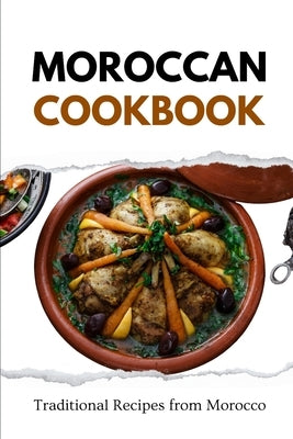 Moroccan Cookbook: Traditional Recipes from Morocco by Luxe, Liam