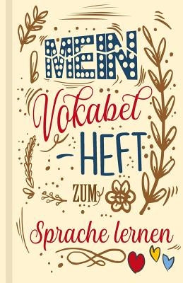 Vokabelbuch - Mein Vokabelheft zum Sprache lernen (Lernhilfe): Leeres Heft für Vokabeln einer Fremdsprache, für Sprachkurs, Sprachreise, Unterricht un by Lernhilfe, Sprachen Lernen