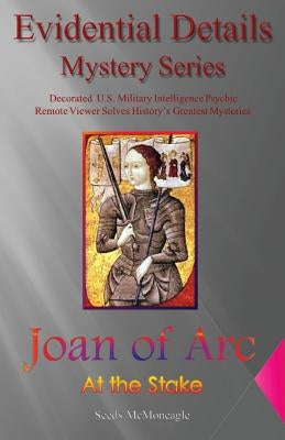 Joan of Arc: At the Stake by McMoneagle, Seeds -.