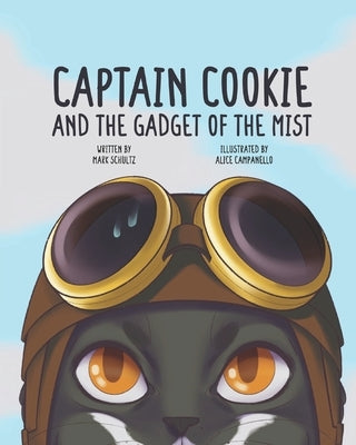 Captain Cookie and the Gadget of the Mist! by Campanello, Alice