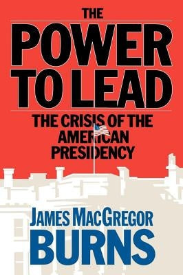 Power to Lead by Burns, James McGregor