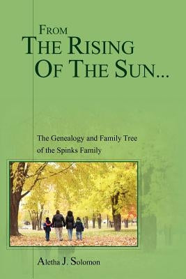From the Rising of the Sun... by Solomon, Aletha J.