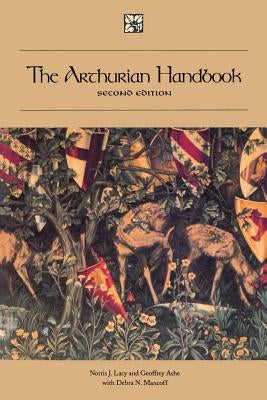 The Arthurian Handbook: Second Edition by Lacy, Norris J.