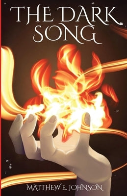 The Dark Song by Johnson, Matthew E.