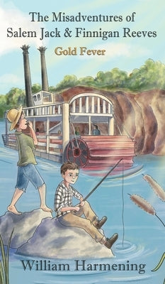 The Misadventures of Salem Jack and Finnigan Reeves by Harmening, William M.