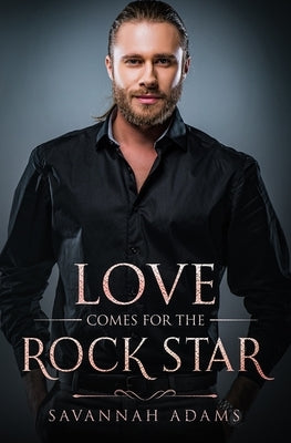 Love Comes for the Rock Star: A Sweet and Clean Small Town Contemporary Romance by Adams, Savannah