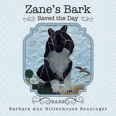 Zane's Bark Saved the Day by Benninger, Barbara Ann Rittenhouse