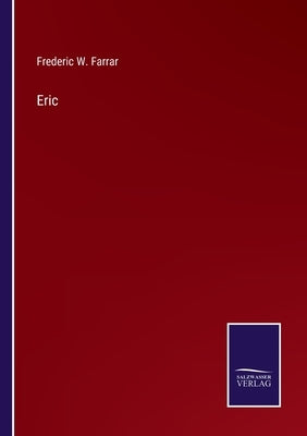 Eric by Farrar, Frederic W.