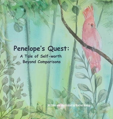 Penelope's Quest: A Tale of Self-worth Beyond Comparisons by Silva-Knepp, Rachel Dawn