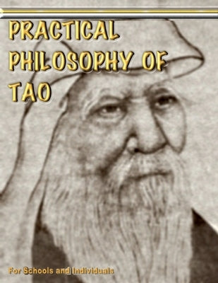 Practical Philosophy of Tao - For Teachers and Individuals: Taoist Philosophy, Illustrated by Symonds, Myke