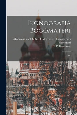 Ikonografia Bogomateri: 01 by Kondakov, N. P. 1844-1925
