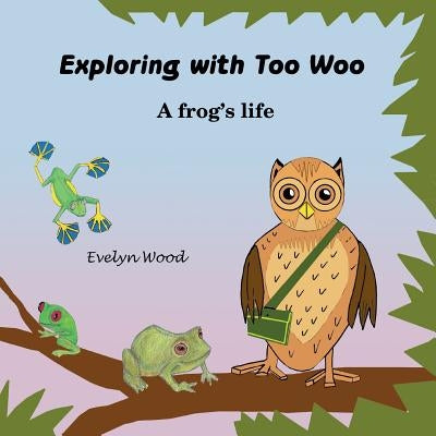 A frog's life by Wood, Evelyn