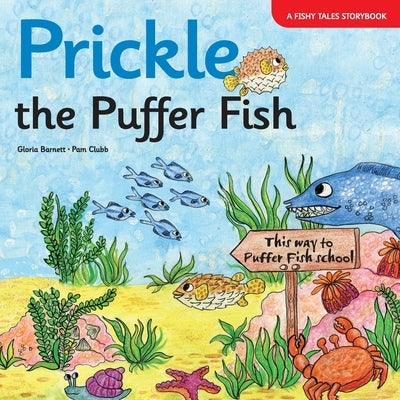 Prickle the Puffer Fish by Barnett, Gloria