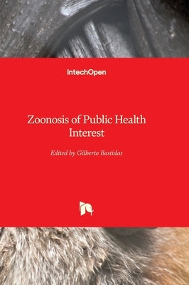 Zoonosis of Public Health Interest by Bastidas, Gilberto