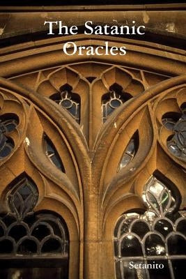The Satanic Oracles by Setanito, Magister
