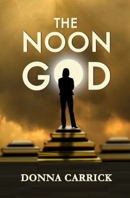 The Noon God by Carrick, Donna