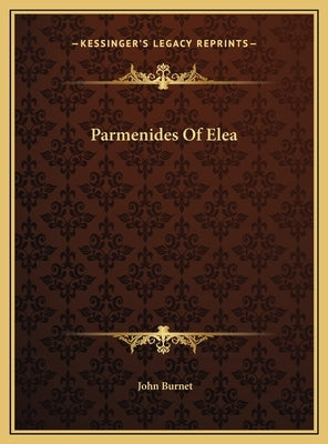 Parmenides Of Elea by Burnet, John