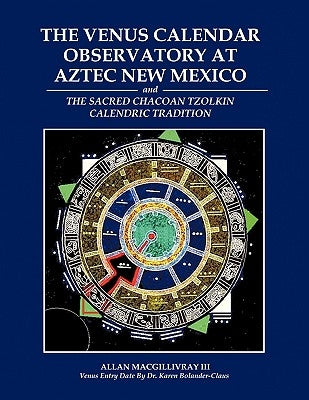 The Venus Calendar Observatory at Aztec New Mexico by Macgillivray, Allan, III