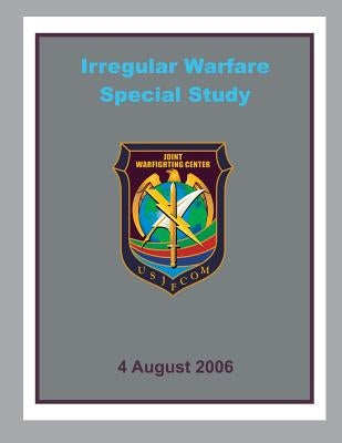 Irregular Warfare Special Study by Joint Warfighting Center