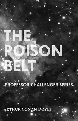The Poison Belt (Professor Challenger Series) by Doyle, Arthur Conan