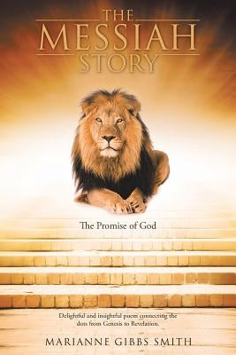 The Messiah Story: The Promise of God by Smith, Marianne Gibbs