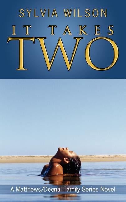 It Takes Two: A Matthews/Deenal Family Series Novel by Wilson, Sylvia