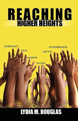 Reaching Higher Heights by Douglas, Lydia M.