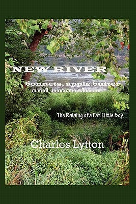 New River: bonnets, apple butter and moonshine by Faires, Patsy
