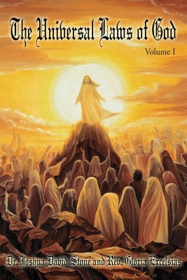 The Universal Laws of God: Volume I by Stone, Joshua David