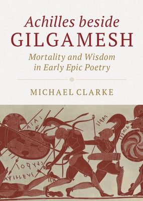 Achilles beside Gilgamesh by Clarke, Michael