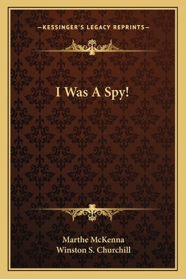 I Was A Spy! by McKenna, Marthe