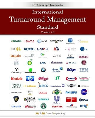 International Turnaround Management Standard: A guided System for Corporate Restructurings and Transformation Processes by Lymbersky Mba, Christoph