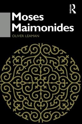 Moses Maimonides by Leaman, Oliver
