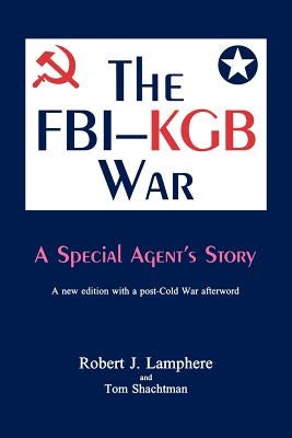 The FBI-KGB War by Lamphere, Robert J.
