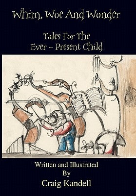 Whim, Woe and Wonder by Kandell, Craig