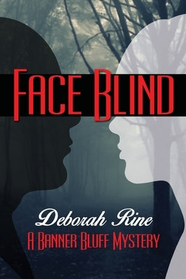 Face Blind by Rine, Deborah C.