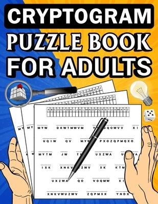 Cryptogram puzzle book for adults: A Brain Teasers Positive Crypto quotes book to Improve Memory and More to Keep Your Mind Young and Engaged by Publishers, Mural